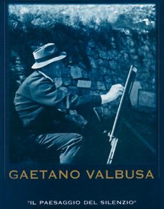 Gaetano Valbusa - Il paesaggio del silenzio